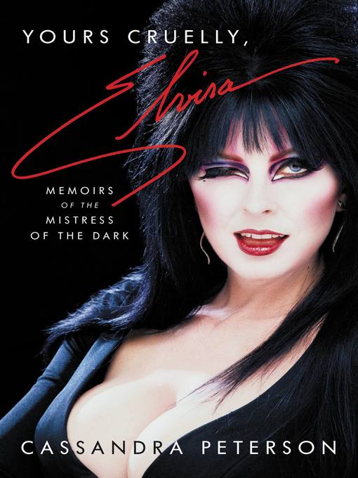 Title details for Yours Cruelly, Elvira by Cassandra Peterson - Available
